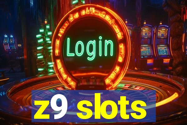 z9 slots